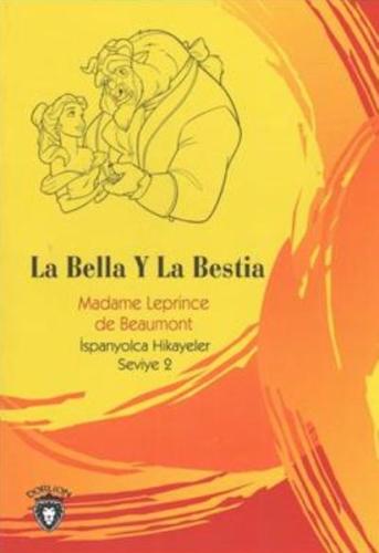 La Bella Y La Bestia İspanyolca Hikayeler Seviye 2 | Kitap Ambarı