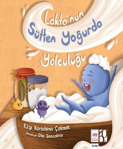 Lakto'nun Sütten Yoğurda Yolculuğu | Kitap Ambarı