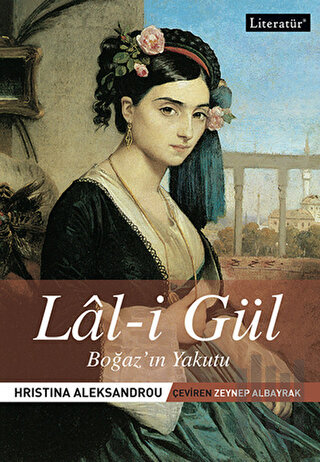 Lal-i Gül - Boğaz'ın Yakutu | Kitap Ambarı