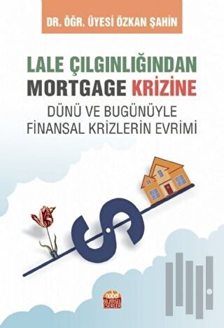 Lale Çılgınlığından Mortgage Krizine | Kitap Ambarı