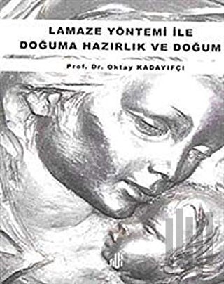 Lamaze Yöntemi ile Doğuma Hazırlık ve Doğum | Kitap Ambarı