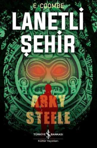 Lanetli Şehir: Arky Steele | Kitap Ambarı