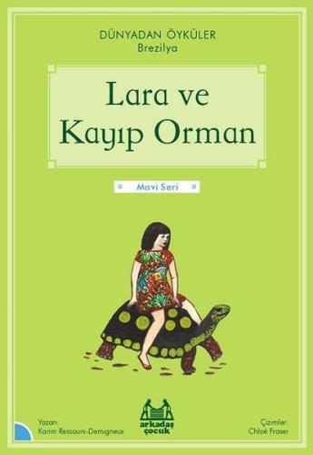 Lara ve Kayıp Orman - Dünyadan Öyküler Brezilya | Kitap Ambarı