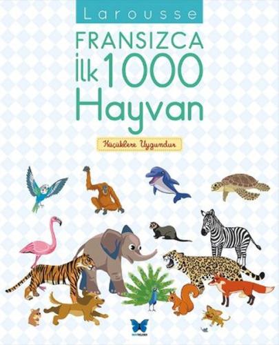 Larousse Fransızca İlk 1000 Hayvan | Kitap Ambarı