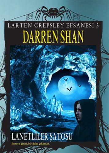 Larten Crepsley Efsanesi: 3. Kitap - Lanetliler Şatosu | Kitap Ambarı