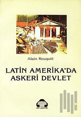 Latin Amerika’da Askeri Devlet | Kitap Ambarı