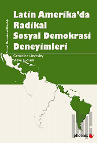 Latin Amerika’da Radikal Sosyal Demokrasi Deneyimleri | Kitap Ambarı