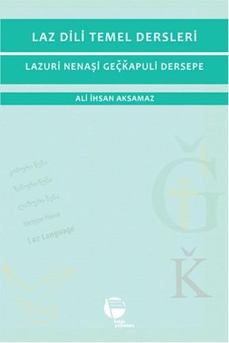 Laz Dili Temel Dersleri - Lazuri Nenaşi Geçkapuli Dersepe | Kitap Amba