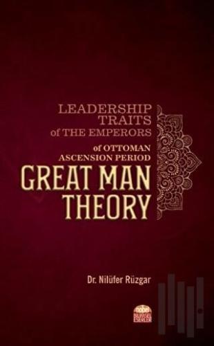 Leadership Traits of The Emperors of Ottoman Ascension Period: Great M