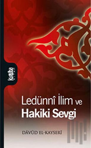 Ledünni İlim Ve Hakiki Sevgi | Kitap Ambarı