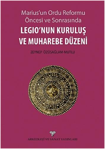 Legio'nun Kuruluş ve Muharebe Düzeni | Kitap Ambarı