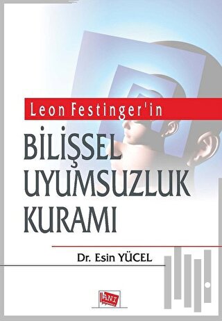 Leon Festinger'in Bilişsel Uyumsuzluk Kuramı | Kitap Ambarı