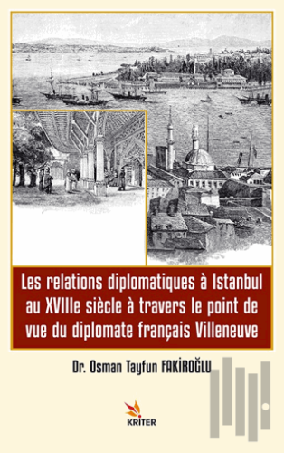 Les relations diplomatiques a Istanbul au XVIIIe siecle a travers le p