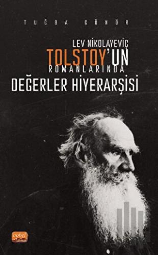 Lev Nikolayeviç Tolstoy’un Romanlarında Değerler Hiyerarşisi | Kitap A