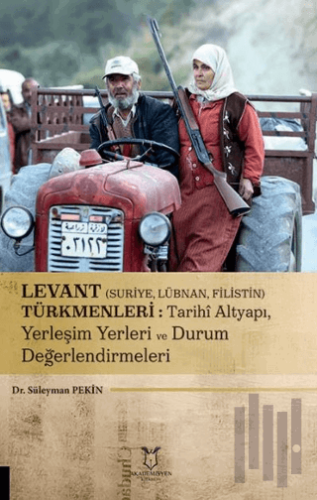 Levant (Suriye, Lübnan, Filistin) Türkmenleri : Tarihi Altyapı, Yerleş