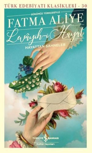 Levayih-i Hayat Hayattan Sahneler (Günümüz Türkçesiyle) | Kitap Ambarı