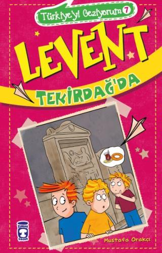 Levent Tekirdağ'da - Türkiye'yi Geziyorum 7 | Kitap Ambarı