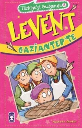 Levent Gaziantep'te - Türkiye'yi Geziyorum 3 | Kitap Ambarı