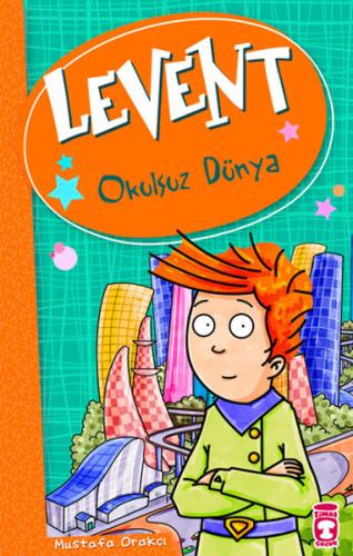 Levent - Okulsuz Dünya | Kitap Ambarı