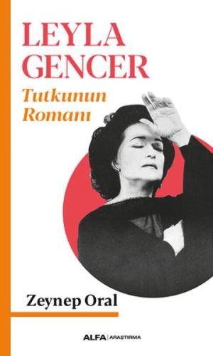 Leyla Gencer - Tutkunun Romanı | Kitap Ambarı