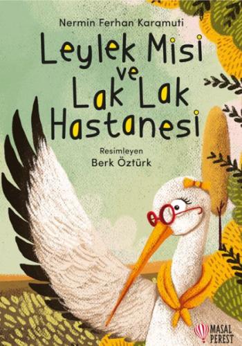 Leylek Misi ve Lak Lak Hastanesi | Kitap Ambarı