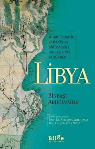 2. Abdülhamid Zamanında Bir Osmanlı Binbaşısının Gözünden Libya | Kita