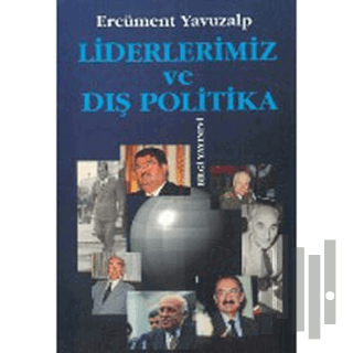 Liderlerimiz ve Dış Politika | Kitap Ambarı