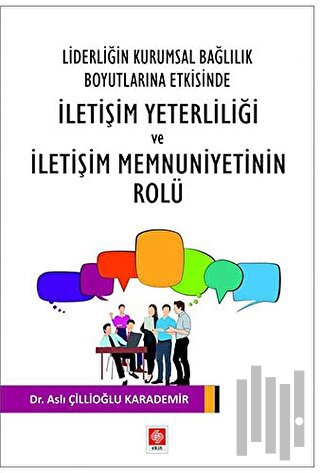 Liderliğin Kurumsal Bağlılık Boyutlarına Etkisinde İletişim Yeterliliğ