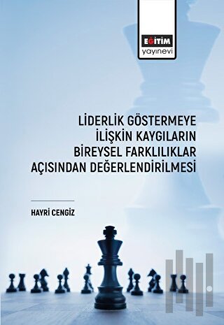 Liderlik Göstermeye İlişkin Kaygıların Bireysel Farklılıklar Açısından