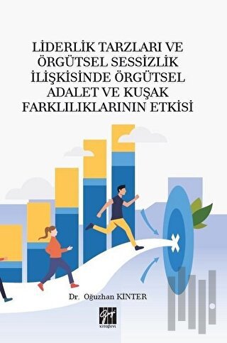 Liderlik Tarzları ve Örgütsel Sessizlik İlişkisinde Örgütsel Adalet ve