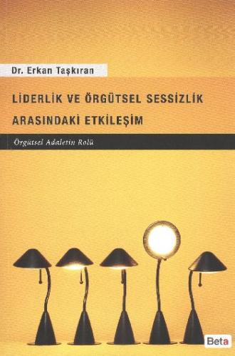 Liderlik ve Örgütsel Sessizlik Arasındaki Etkileşim | Kitap Ambarı