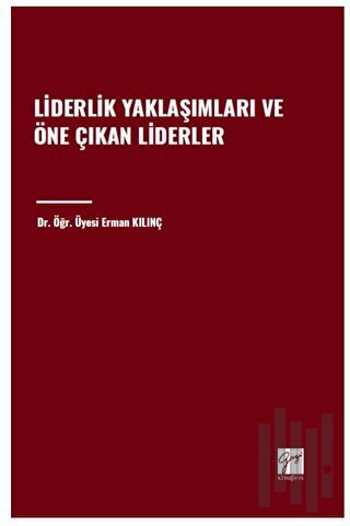 Liderlik Yaklaşımları ve Öne Çıkan Liderler | Kitap Ambarı