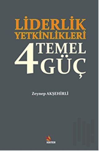 Liderlik Yetkinlikleri: 4 Temel Güç | Kitap Ambarı