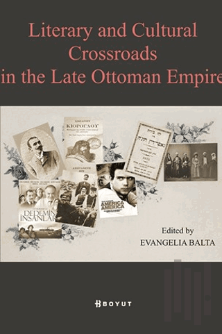 Literary And Cultural Crossroads in the Late Ottoman Empire | Kitap Am