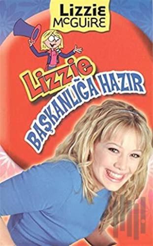 Lizzie McGuire - Başkanlığa Hazır | Kitap Ambarı