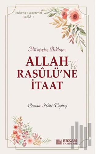 llah ve Rasulü’ne İtaat | Kitap Ambarı