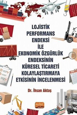 Lojistik Performans Endeksi İle Ekonomik Özgürlük Endeksinin Küresel T