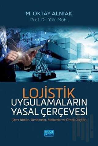 Lojistik Uygulamaların Yasal Çerçevesi | Kitap Ambarı