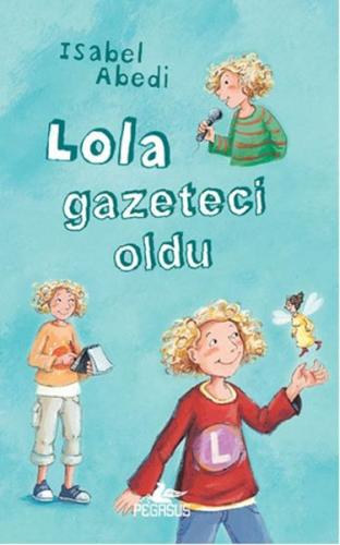 Lola Gazeteci Oldu (Ciltli) | Kitap Ambarı