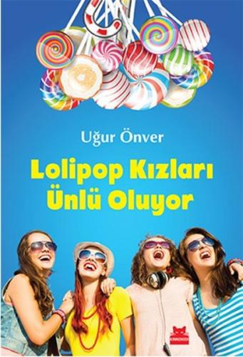 Lolipop Kızları Ünlü Oluyor | Kitap Ambarı