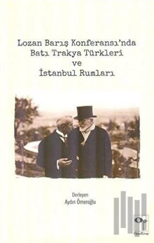 Lozan Barış Konferansı’nda Batı Trakya Türkleri ve İstanbul Rumları | 