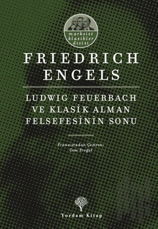 Ludwig Feuerbach ve Klasik Alman Felsefesinin Sonu | Kitap Ambarı