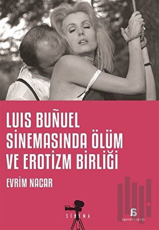 Luis Bunuel Sinemasında Ölüm ve Erotizm Birliği | Kitap Ambarı