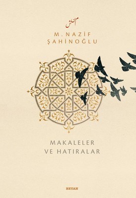 M. Nazif Şahinoğlu: Makaleler ve Hatıralar (Ciltli) | Kitap Ambarı