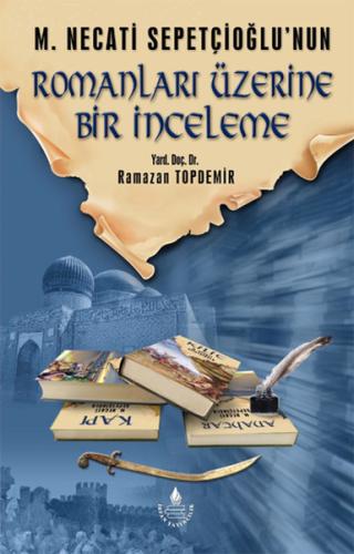 M. Necati Sepetçioğlu'nun Romanları Üzerine Bir İnceleme | Kitap Ambar