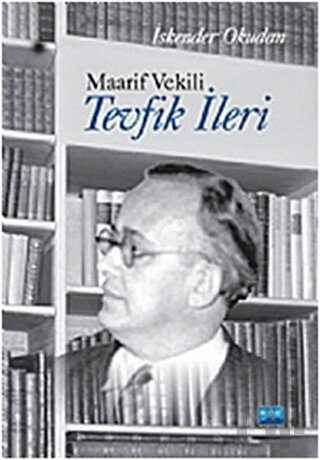 Maarif Vekili Tevfik İleri | Kitap Ambarı