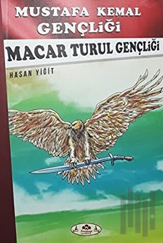 Macar Turul Gençliği - Mustafa Kemal Gençliği | Kitap Ambarı