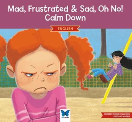 Mad, Frustrated, Sad, Oh No! Calm Down | Kitap Ambarı