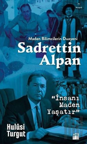 Maden Bilimcilerin Duayeni Sadrettin Alpan | Kitap Ambarı