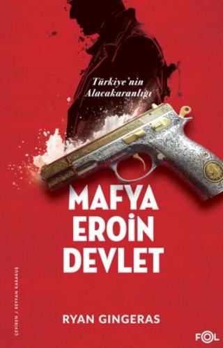 Mafya, Eroin, Devlet - Türkiye’nin Alacakaranlığı | Kitap Ambarı